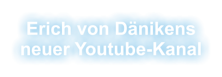 Erich von Dänikens neuer Youtube-Kanal